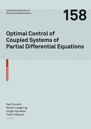 Optimal Control of Coupled Systems of Partial Differential Equations de Karl Kunisch