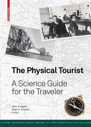 The Physical Tourist: A Science Guide for the Traveler de John S. Rigden