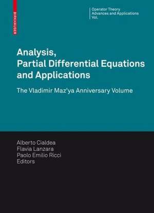 Analysis, Partial Differential Equations and Applications: The Vladimir Maz'ya Anniversary Volume de Alberto Cialdea