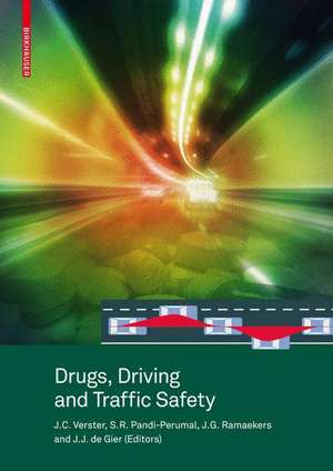 Drugs, Driving and Traffic Safety de Joris C. Verster