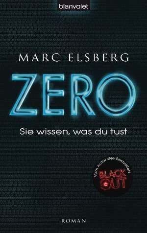 ZERO - Sie wissen, was du tust de Marc Elsberg