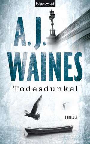 Todesdunkel de A. J. Waines