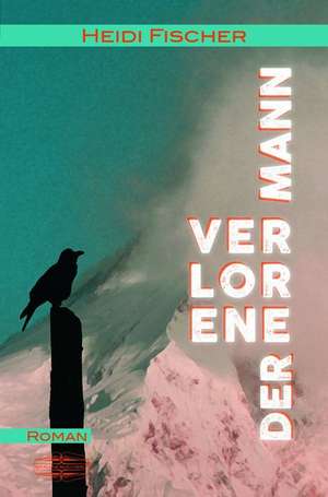 Der verlorene Mann de Heidi Fischer