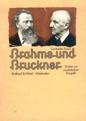 Brahms und Bruckner de Constantin Floros