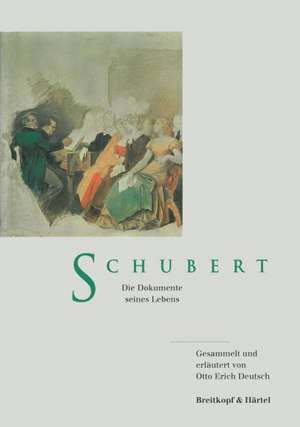 Schubert - Die Dokumente seines Lebens de Otto E Deutsch