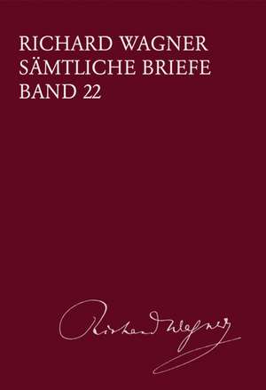 Sämtliche Briefe Band 22 de Richard Wagner