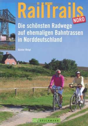 RailTrails Nord de Günter Weigt