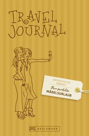 Der perfekte Mädelsurlaub - Travel Journal