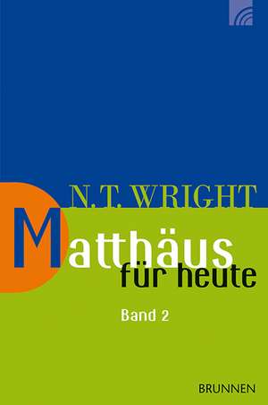 Matthäus für heute 2 de Nicholas Thomas Wright