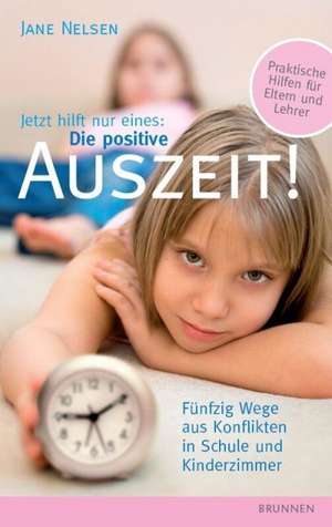 Die positive Auszeit de Jane Nelsen