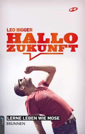 Hallo Zukunft de Leo Bigger