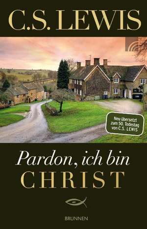 Pardon, ich bin Christ de C. S. Lewis