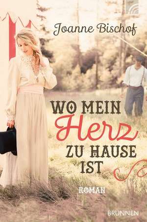 Wo mein Herz zu Hause ist de Joanne Bischof