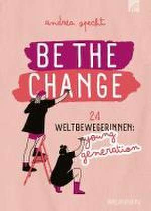 Be the Change de Andrea Specht