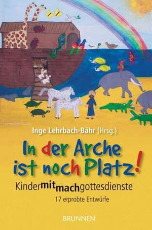 In der Arche ist noch Platz ! de Inge Lehrbach-Bähr