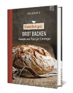 Natürlich gut: Brot backen de Sina Butenuth