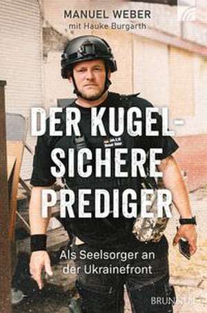 Der kugelsichere Prediger de Manuel Weber