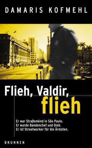 Flieh, Valdir, flieh! de Damaris Kofmehl