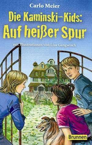 Die Kaminski-Kids. Auf heißer Spur de Carlo Meier