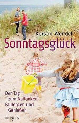 Sonntagsglück de Kerstin Wendel