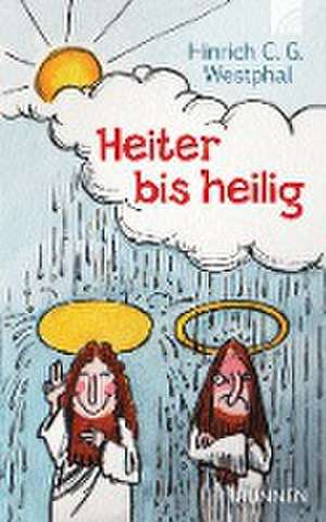 Heiter bis heilig de Hinrich C. G. Westphal