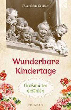 Wunderbare Kindertage de Roswitha Gruber