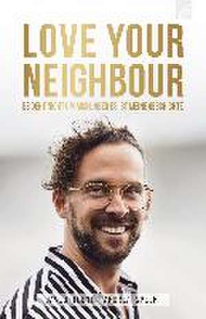 LOVE YOUR NEIGHBOUR de David Togni