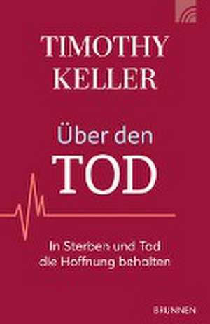 Über den Tod de Timothy Keller