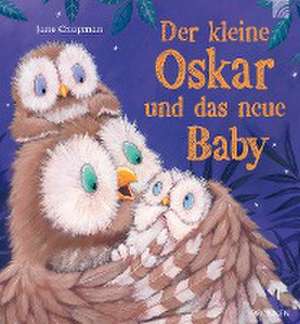 Der kleine Oskar und das neue Baby de Jane Chapman