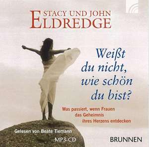 Weißt du nicht, wie schön du bist? de John Eldredge