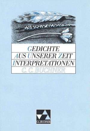 Gedichte aus unserer Zeit. Interpretationen