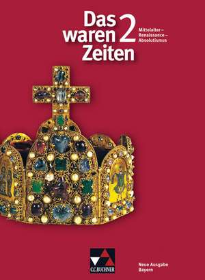 Das waren Zeiten. Jahrgangsstufe 7. Ausgabe für Bayern de Dieter Brückner