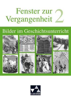 Fenster zur Vergangenheit 2. Bilder im Geschichtsunterricht