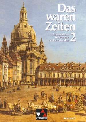 Das waren Zeiten 2 C. Mittelalterliches Weltbild und modernes Denken de Dieter Brückner