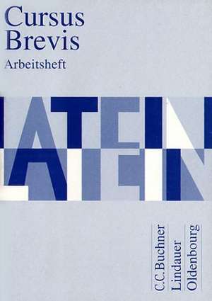 Cursus Brevis - Einbändiges Unterrichtswerk für spät beginnendes Latein - Ausgabe für alle Bundesländer de Hans-Dietrich Unger