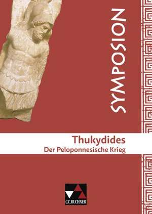 Symposion 01. Thukydides. Der Peloponnesische Krieg de Hubert Müller