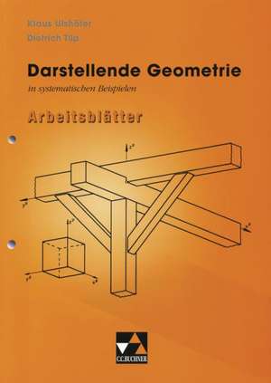 Darstellende Geometrie in systematischen Beispielen de Klaus Ulshöfer