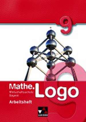 Mathe.Logo 9 Arbeitsheft. Wirtschaftsschule Bayern de Michael Kleine