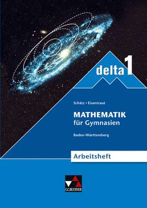 delta 1 Neu. Ausgabe Baden-Württemberg. Arbeitsheft de Ulrike Schätz