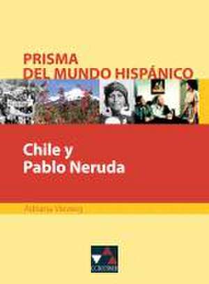 Chile y Pablo Neruda de Adriana Vieweg