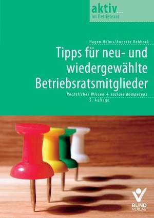 Tipps für neu- und wiedergewählte Betriebsratsmitglieder de Hagen Helms