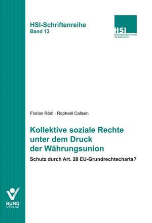 Kollektive soziale Rechte unter dem Druck der Währungsunion de Florian Rödl