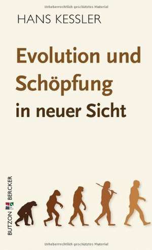 Evolution und Schöpfung in neuer Sicht de Hans Kessler