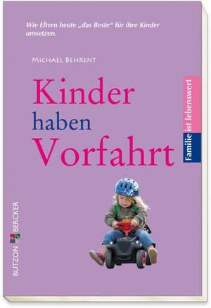 Kinder haben Vorfahrt de Michael Behrent