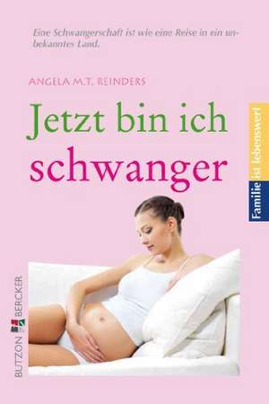 Jetzt bin ich schwanger de Angela M. T. Reinders