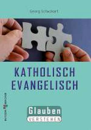 Katholisch - Evangelisch de Georg Schwikart