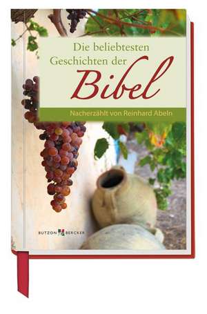 Die beliebtesten Geschichten der Bibel de Reinhard Abeln