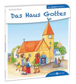 Das Haus Gottes den Kindern erklärt de Reinhard Abeln