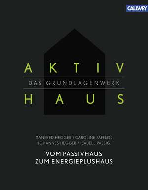 Aktivhaus - Das Grundlagenwerk de Manfred Hegger