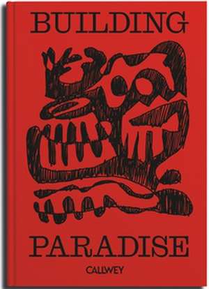 Building Paradise de Fabian Freytag